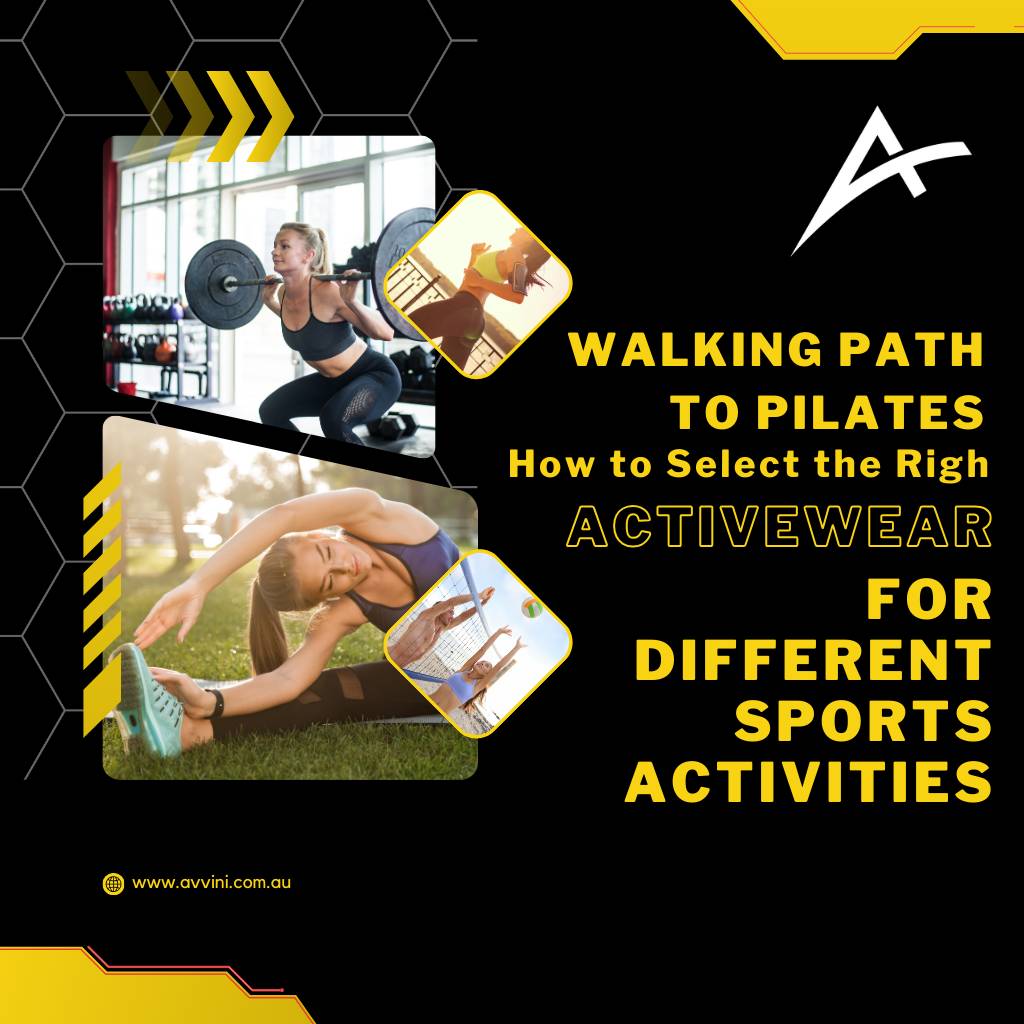 Walking Path to Pilates: How to Select the Right Activewear for Different Sports Activities