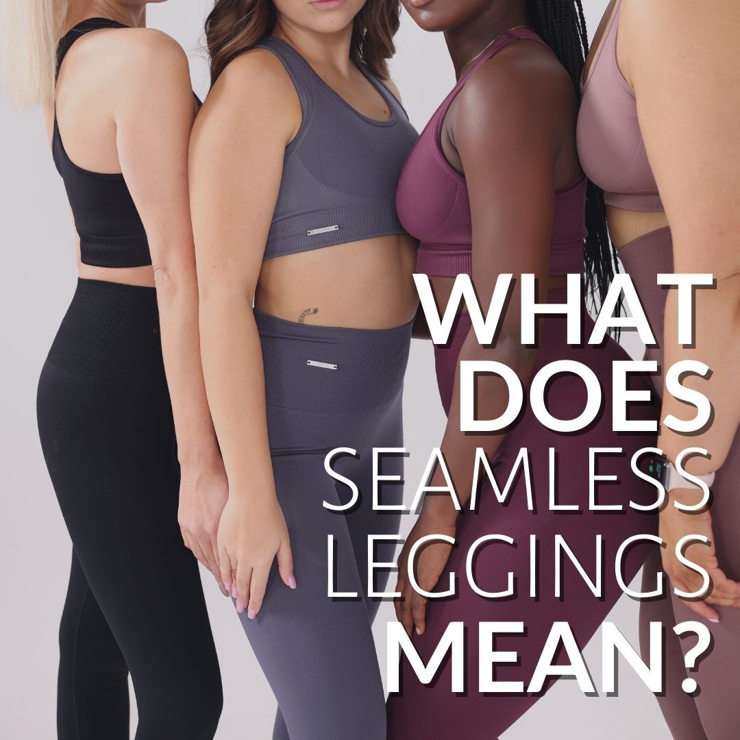 What does seamless leggings mean?