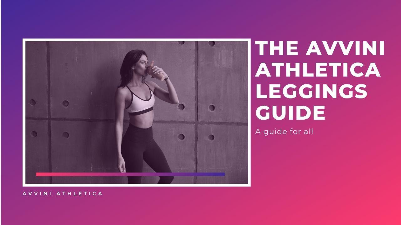 THE AVVINI ATHLETICA LEGGINGS GUIDE - Avvini Athletica